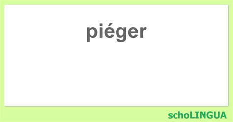 pigwagers|English translation of 'piéger' .